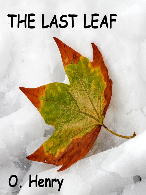 Title details for The Last Leaf by O. Henry - Available